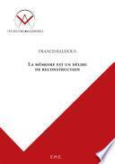 La mémoire est un délire de reconstruction