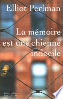 La Mémoire est une chienne indocile