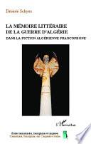 La mémoire littéraire de la guerre d'Algérie dans la fiction algérienne contemporaine