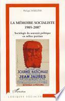 La mémoire socialiste 1905-2007