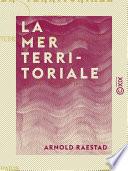 La Mer territoriale - Études historiques et juridiques