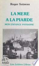 La mère à la Piarde : mon enfance paysanne