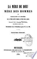 La Mère de Dieu, mère des hommes ou Explication du mystère de la Très Sainte Vierge au pied de la croix