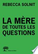 La Mère de toutes les questions