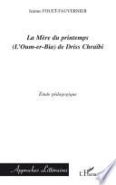 La Mère du printemps (L'Oum-er-bia) de Driss Chraïbi