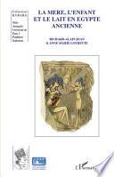 La mère, l'enfant et le lait en Egypte ancienne