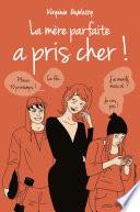 La mère parfaite a pris cher !