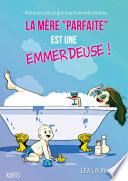 La mère parfaite est une emmerdeuse