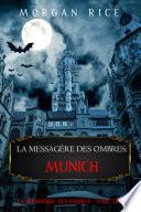 La Messagère des Ombres: Munich (La Messagère des Ombres – Tome Trois)
