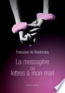 La messagère ou lettres à mon mari