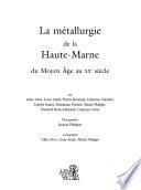 La métallurgie de la Haute-Marne du Moyen Age au XXe siècle