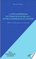 La métamorphose de l'émotion musicale : entre expériences et savoirs