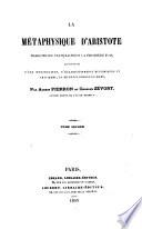 La Metaphysique d'Aristote traduite en francais, pour la premiere fois, accompagnee d'une introduction ... par Alexis Pierron et Charles Zevort