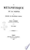 La métaphysique et la science ou principes de métaphysique positive par Etienne Vacherot