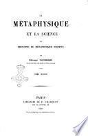 La métaphysique et la science ou principes de métaphysique positive par Etienne Vacherot