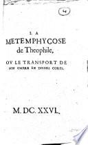 La metemphycose de Theophile, ou le transport de son ombre en divers corps