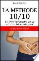 La méthode 10/10 : ce livre fait perdre 10 kg et vivre 10 ans de plus