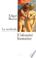 La Méthode - tome 5 L'humanité de l'humanité. l'identité humaine