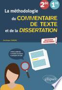 La méthodologie du commentaire de texte et de la dissertation. Français. Seconde, Première