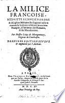 La milice francoise reduitte a l'ancien ordre et discipline militaire des legions etc. Derniere edition reveue et corrigee par l'auteur