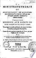 La Ministrophtorie, ou Renversement des ministres en la réfutation d'un imprimé faict par ceux de l'Église prétendue réformée de la ville de Grenoble intitulé : Responce aux escrits du sieur Pétriny, dit le Petit Carme, touchant la réelle existance du corps de Jésus-Christ en la saincte Eucharistie... Par Fr. Jean Pétriny