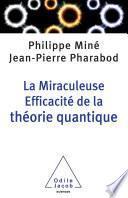 La Miraculeuse efficacité de la théorie quantique