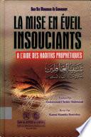 LA MISE EN EVEIL DES INSOUCIANTS A L'AIDE DES HADITHS PROPHETIQUES