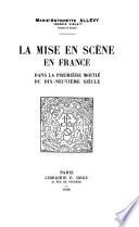 La mise en scène en France dans la première moitié du dix-neuvième siècle