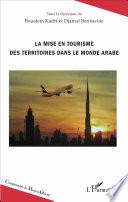 La mise en tourisme des territoires dans le monde arabe