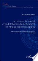 La mise sur le marché et la distribution du médicament en Afrique noire francophone