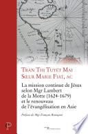 La mission continue de Jésus selon Mgr Lambert de la Motte (1624-1679) et le renouveau de l'évangéli