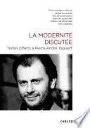 La Modernité disputée. Textes offerts à Pierre-André Taguieff