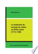 La modernité du concept de nation au XVIIIe siècle (1715-1789)