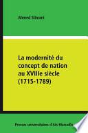 La modernité du concept de nation au XVIIIe siècle (1715-1789)