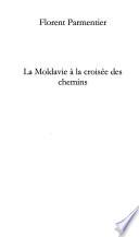 La Moldavie à la croisée des chemins