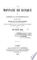 La Monnaie de banque, ou l'Espèce et le portefeuille, précédée d'une notice sur William Paterson, etc