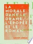 La Morale dans le drame, l'épopée et le roman