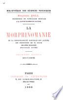 La morphinomanie. De la responsabilité partielle des aliénés
