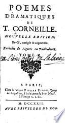 La mort d'Achille. D. Cesar d'Avalos. Circé. Nouveau prologue de Circé. L'inconnu. Nouveau divertissement de L'inconnu. Le comte d'Essex. Bradamante. Discours prononcez à l'Académie francoise lors de la réception de M. Thomas Corneille