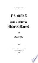 La mort dans le théâtre de Gabriel Marcel