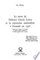 La mort de Federico Garcia Lorca et la repression nationaliste a Grenade en 1936