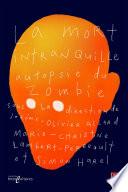 La mort intranquille. Autopsie du zombie