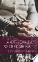 La mort médicalement assistée comme habitus