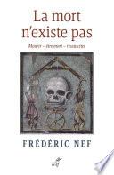 La mort n'existe pas - Mourir - être mort - ressusciter