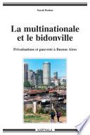La multinationale et le bidonville. Privatisations et pauvreté à Buenos Aires