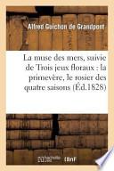 La Muse Des Mers, Ode, Suivie de Trois Jeux Floraux, Intitules