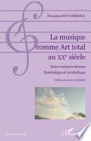 La musique comme art total au XXe siècle