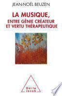 La Musique, entre génie créateur et vertu thérapeutique