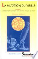 La Mutation du visible (volume 2)
