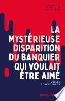 La mystérieuse disparition du banquier qui voulait être aimé